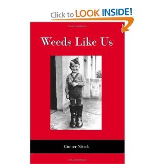 Weeds Like Us: Gunter Nitsch: 9781425967550: Books