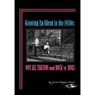 Growing Up Silent in the 1950s: Not All Tailfins and Rock 'n' Roll: Judith Thompson Witmer, E.Nan Edmunds: 9780983776826: Books