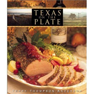 Texas on the Plate: Terry Thompson Anderson, Ralph Smith, Bob Parvin: 9780940672727: Books