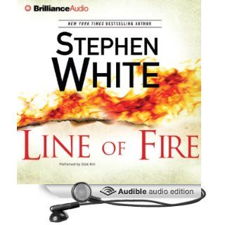 Line of Fire: Dr. Alan Gregory, Book 19 (Audible Audio Edition): Stephen White, Dick Hill: Books