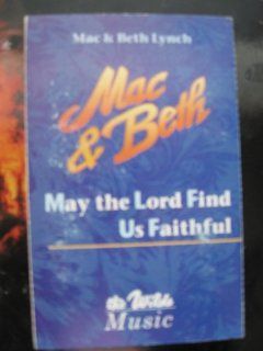 May the Lord Find Us Faithful: Music