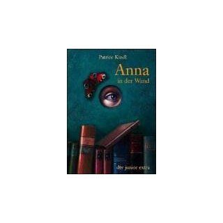 Anna in der Wand: Patrice Kindl: Bücher