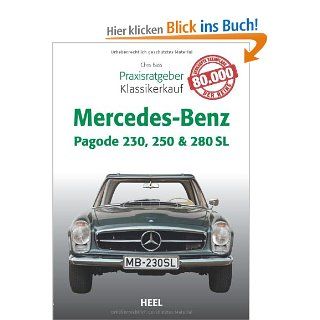 Praxisratgeber Klassikerkauf Mercedes Benz Pagode 230, 250 & 280 SL: Chriss Brass: Bücher