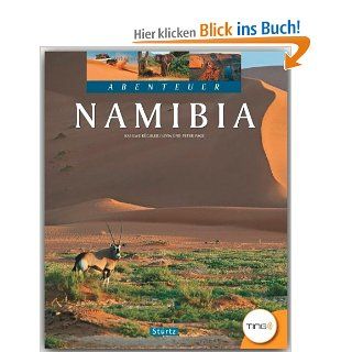 Abenteuer NAMIBIA TING Buch   Ein Bildband mit ber 230 Bildern auf 128 Seiten   STRTZ Verlag: Kai Uwe Kchler (Fotograf), Livia Pack, Peter Pack: Bücher