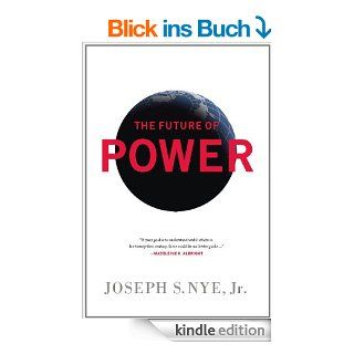 The Future of Power eBook Joseph S. Nye Jr. Kindle Shop