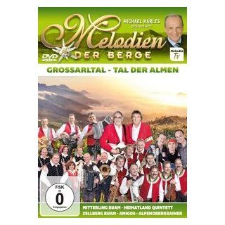 Melodien der Berge   Groarltal   Tal der Almen Amigos, Zellberg Buam, Alpenoberkrainer, Bergfeuer, uvm.,   DVD & Blu ray