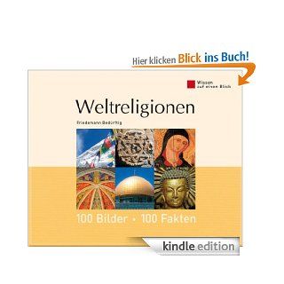 Weltreligionen: 100 Bilder   100 Fakten: Wissen auf einen Blick eBook: Friedemann Bedrftig: Kindle Shop
