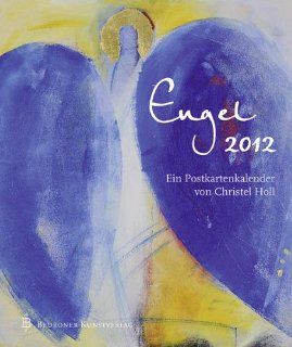 Engel 2012: Postkartenkalender mit Engeln von Christel Holl: Christel Holl: Bücher