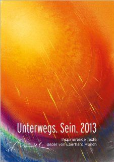 Unterwegs. Sein. 2013 (Hoffnung): Taschenkalender: Eberhard Mnch: Bücher