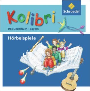 Kolibri: Das Musikbuch fr Grundschulen Bayern   Ausgabe 2008: Hrbeispiele zum Liederbuch: Bücher