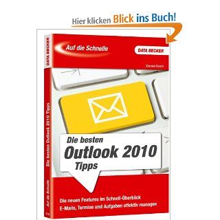 Auf die Schnelle: Outlook 2010 Tipps: Daniel Koch: Bücher