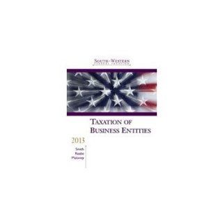 South Western Federal Taxation 2013: Taxation of Business Entities ((with H&R Block @ Home Tax Preparation Software CD ROM, RIA Checkpoint 6 Month Printed Access Card, and CPA Excel Printed Access Card)): James E. Smith; William A. Raabe; David M. Mal
