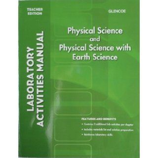 Glencoe Physical Science and Physical Science with Earth Science: Laboratory Activities Manual, Teacher Edition: Glencoe: 9780078962486: Books