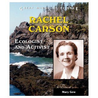 Rachel Carson: Ecologist and Activist (Great Minds of Science): Mary Gow: 9780766025035:  Kids' Books