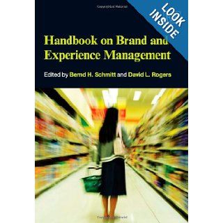 Handbook on Brand and Experience Management: Bernd H. Schmitt, David L. Rogers: 9781847200075: Books