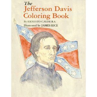 Jefferson Davis Coloring Book, The: Ernesto Caldeira, James Rice: 9780882892566: Books