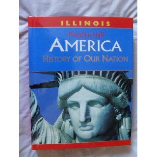 America:History Of Our Nation (IL): Michael B. Stoff James West Davidson: 9780132513449: Books