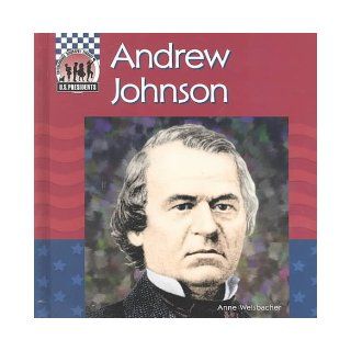 Andrew Johnson (United States Presidents): Anne Welsbacher: 9781577652403:  Kids' Books