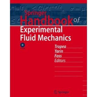 Springer Handbook of Experimental Fluid Mechanics: Cameron Tropea, Alexander L. Yarin, John F. Foss: 9780387764948: Books