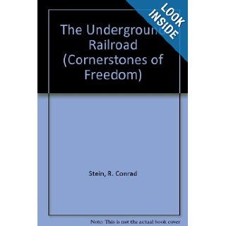 The Underground Railroad (Cornerstones of Freedom) R. Conrad Stein 9780516202983  Children's Books