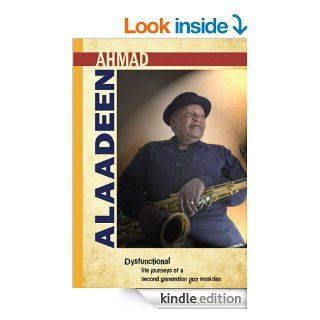 Dysfunctional / life journeys of a second generation jazz musician   Kindle edition by Ahmad Alaadeen, Victoria Dunfee, Bobby Watson, Najee. Biographies & Memoirs Kindle eBooks @ .