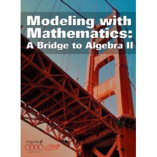 Modeling With Mathematics: A Bridge to Algebra II 2nd (second) Edition by COMAP, Region IV Educational Service Center published by W. H. Freeman (2006) Hardcover: Books