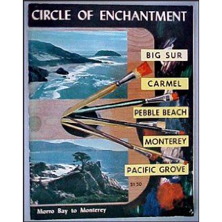 Circle of Enchantment Big Sur Carmel Pebble Beach Monterey Pacific Grove: Emil White: Books