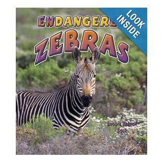 Endangered Zebras (Earth's Endangered Animals): Kelley MacAulay, Bobbie Kalman: 9780778719106:  Kids' Books