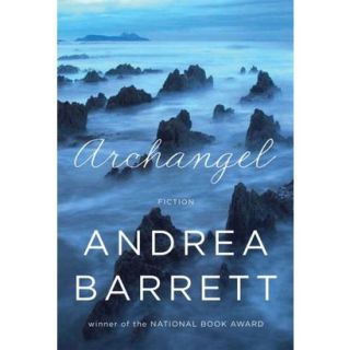 Archangel by Andrea Barrett (Hardcover)