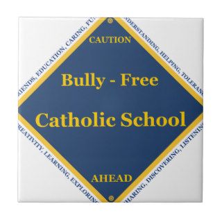 Bully   Free Catholic School Ceramic Tiles