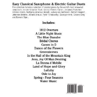 Easy Classical Saxophone & Electric Guitar Duets: For Alto, Baritone, Tenor & Soprano Saxophone player. Featuring music of Mozart, Handel, Strauss,In Standard Notation and Tablature. (9781467948906): Javier Marc: Books