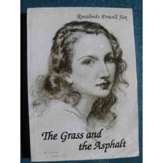 The Grass and the Asphalt: Rosalinda Powell Fox: Books