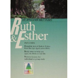 Life Application Bible Study Guide: Ruth Esther: Dr. James C. Galvin, Linda Taylor, Rev. David R. Veerman, Dr. Bruce B. Barton: 9780842327169: Books