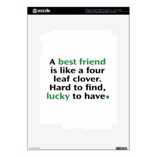 A Best Friend Is Like A Four Leaf Clover iPad 3 Skins