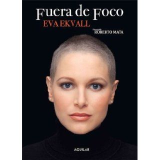 FUERA DE FOCO (Spanish Edition): Eva EKVALL, Roberto MATA: 9789801504580: Books