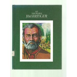 Jim Bridger: The Mountain Man 1804 1881 (We the People): Dan Zadra, Nancy Inderieden: 9780886821791: Books