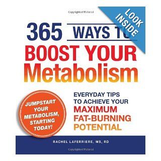365 Ways to Boost Your Metabolism Everyday Tips to Achieve Your Maximum Fat Burning Potential Rachel Laferriere Books