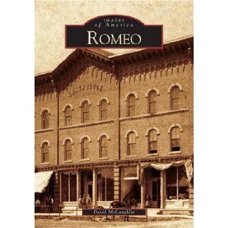 Romeo (MI) (Images of America): David McLaughlin: 9780738532981: Books