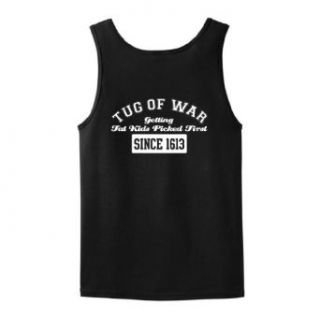 Tug of War Getting Fat Kids Picked First Since 1823 Tank Top Small Black: Clothing