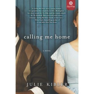 Calling Me Home by Julie Kibler   Target Club Pi