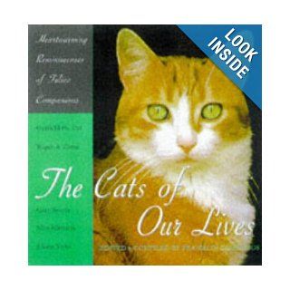 The Cats of Our Lives Funny and Heartwarming Reminiscences of Feline Companions Franklin Dohanyos 9781559724876 Books