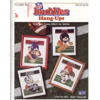 NFL Huddles Hang ups   Team Mascots   Cross Stitch (Volume 405): Nomis: 0054902034052: Books