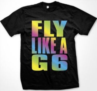 Fly Like A G6 Sexy Mens T shirt, Hot Trendy Big Statement Design Tee Shirt: Clothing
