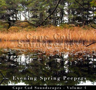 Cape Cod Soundscapes, Vol. 4 Evening Spring Peepers Music