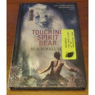 Touching Spirit Bear: Ben Mikaelsen: 9780606245869:  Children's Books
