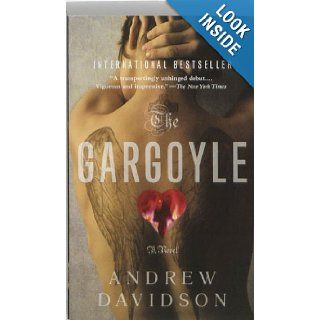 The Gargoyle: Andrew Davidson: 9780307473721: Books