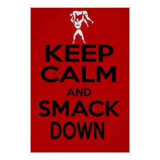 KEEP CALM AND SMACK DOWN Poster wrestling