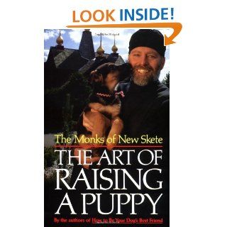The Art of Raising a Puppy eBook: Monks of New Skete: Kindle Store