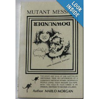 Mutant message downunder: Marlo Morgan: 9781883473006: Books