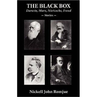 The Black Box: Darwin, Marx, Nietzsche, Freud   Stories: Nickell John Romjue: 9781587367106: Books